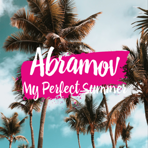 Abramov — My Perfect Summer 