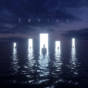 Ivan Dalmatov — Trying 
