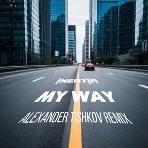 Inertia — My Way (Alexander Tishkov Remix) 
