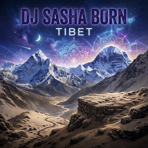 Dj Sasha Born — Tibet