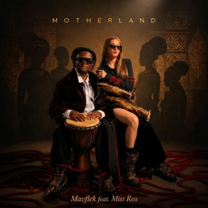 Mavflek — Motherland (feat. Miss Ros)