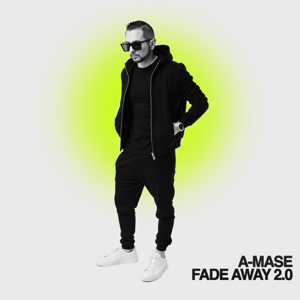 A-Mase — Fade Away 2.0
